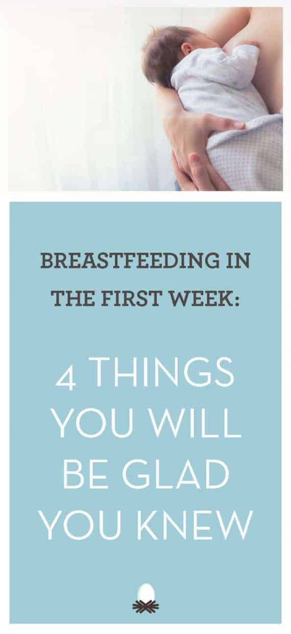 Breastfeeding in the First Week: 4 Things You Will Be Glad You Knew