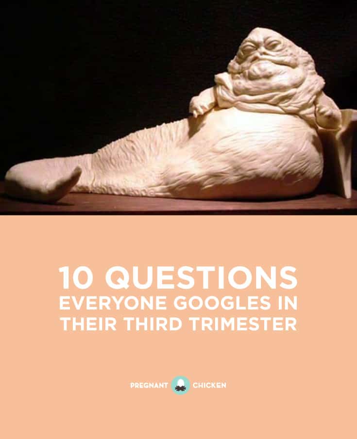 10 Questions Everyone Googles In Their Third Trimester