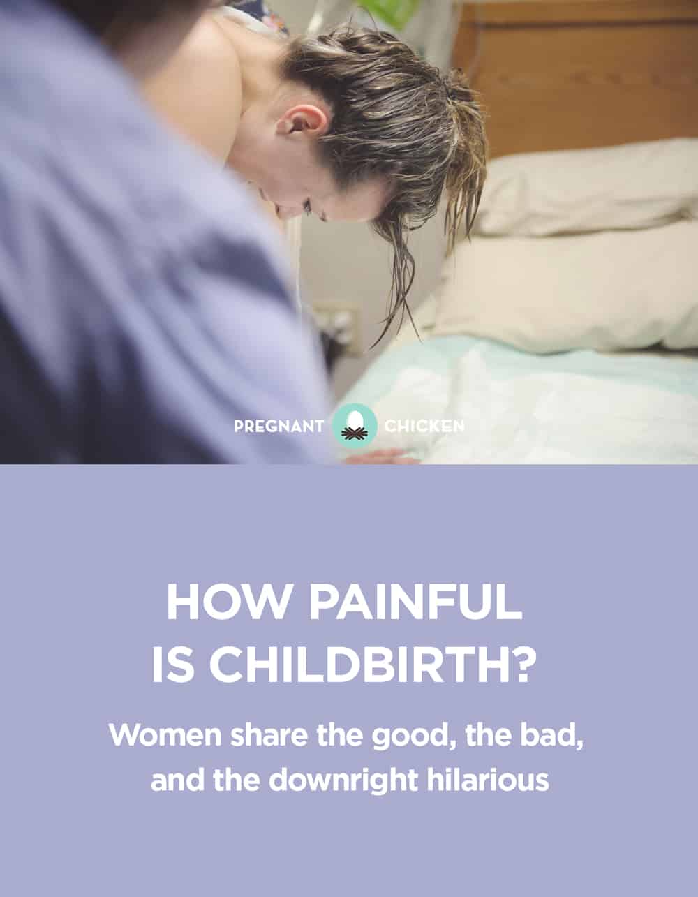 How Painful is Childbirth? Women share the good, the bad, and the downright hilarious